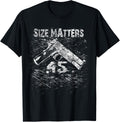 Size Matters 1911 Pro Gun T Shirt