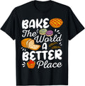 Bake The World a Better Place Cute Baking Crew Cooking Chef