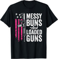 Messy Buns Loaded Guns Funny Womens Gun Owner Mom