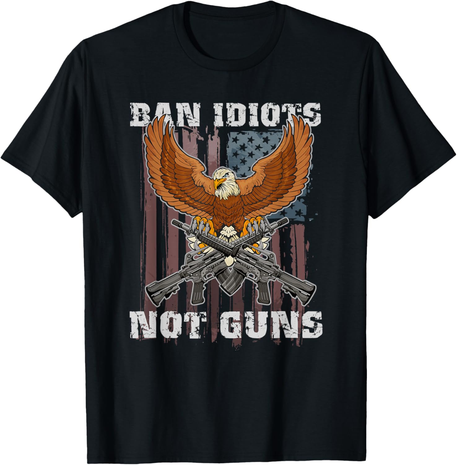 Ban Idiots Not Guns Gun Rights Gun Control