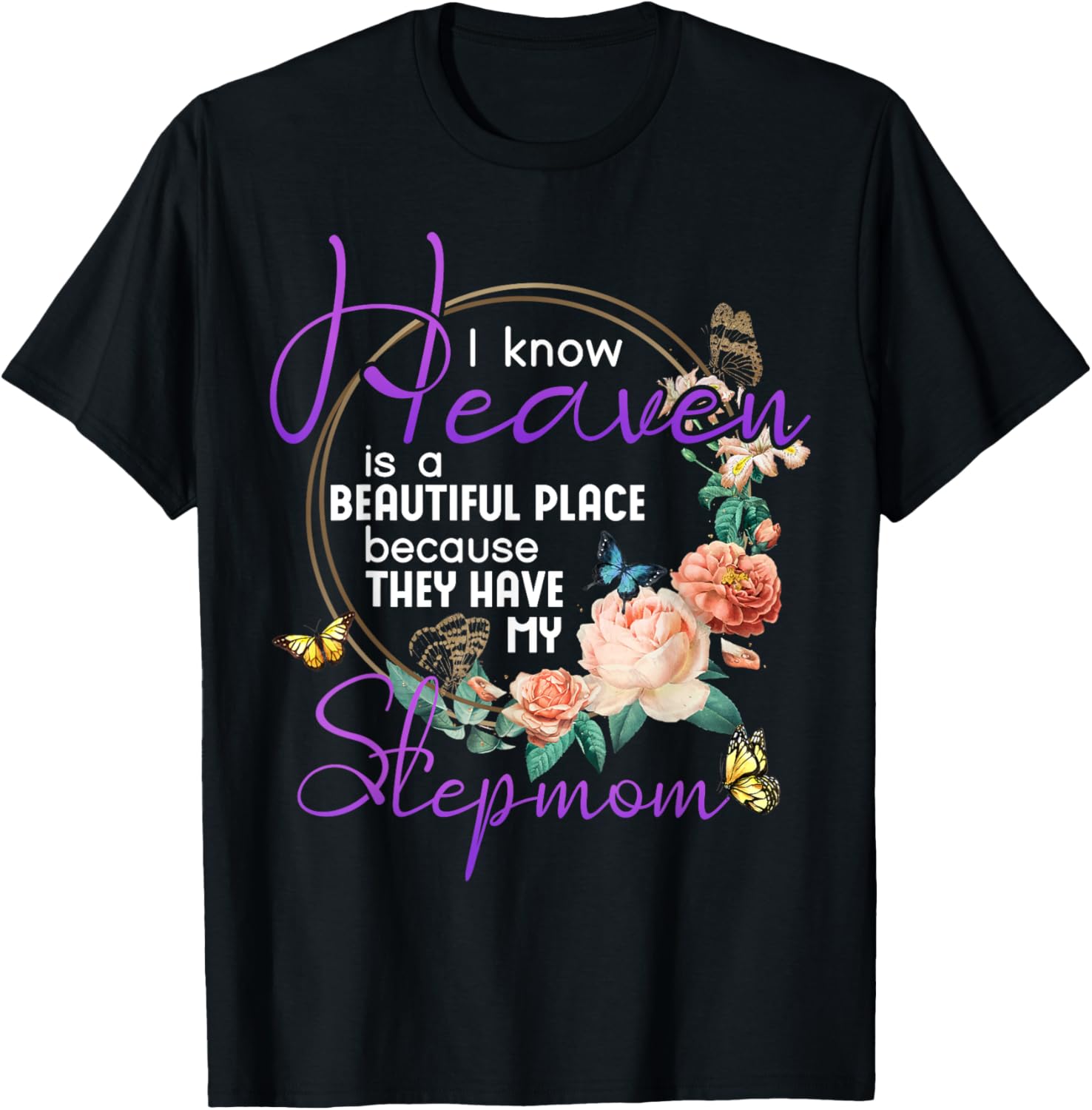 Stepmom I Know Heaven is a Beautiful Place Family Memorial