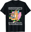 I Paused My Game To Eat Pizza Gamer Cat T-Shirt for Men Women Kids