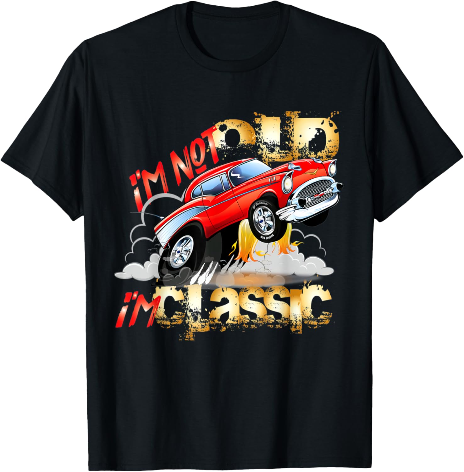 I M Not Old I M Classic Funny