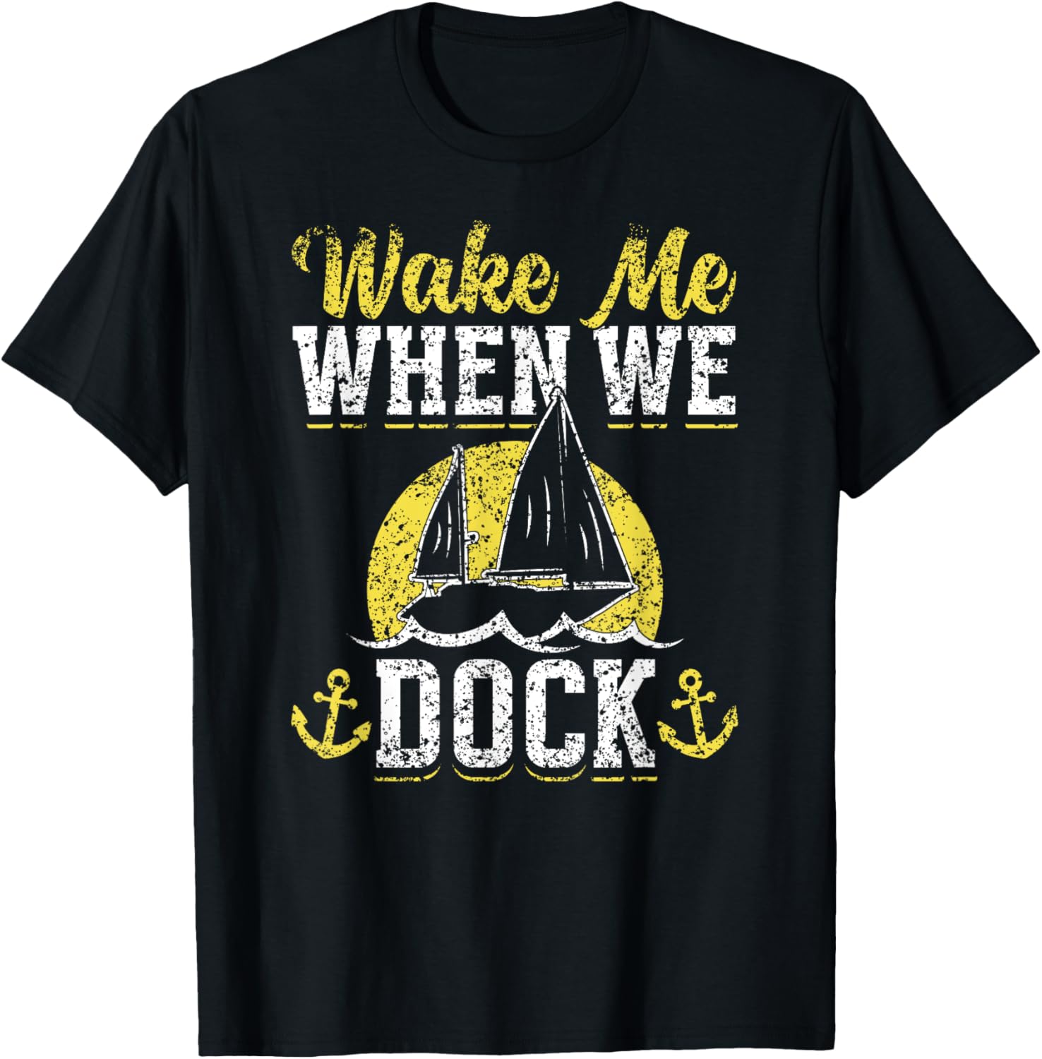 Wake Me When We Dock Yacht Captain Ship