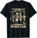 If Government Says You Dont Need A Gun Funny