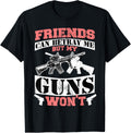 Friends Can Betray Me But My Guns Wont