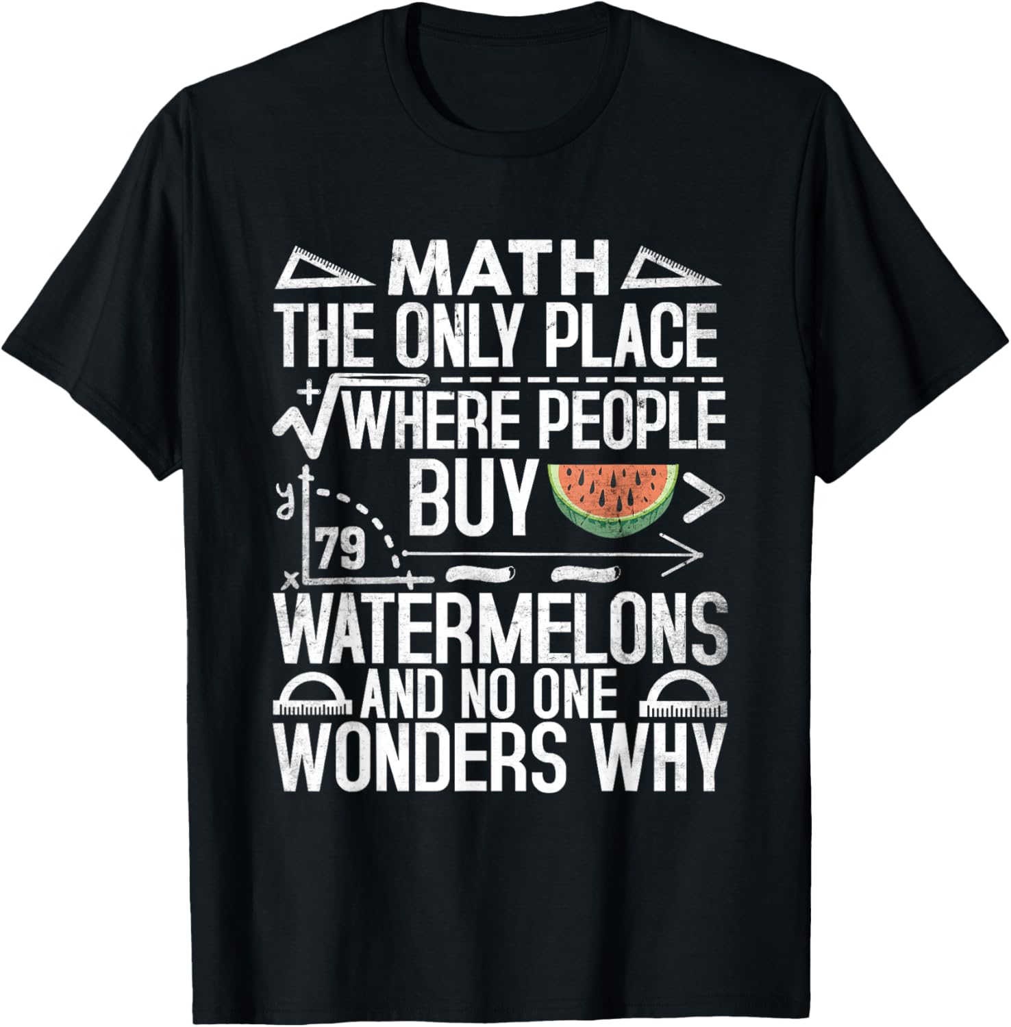 Math The Only Place Where People Buy 79 Watermelons Funny