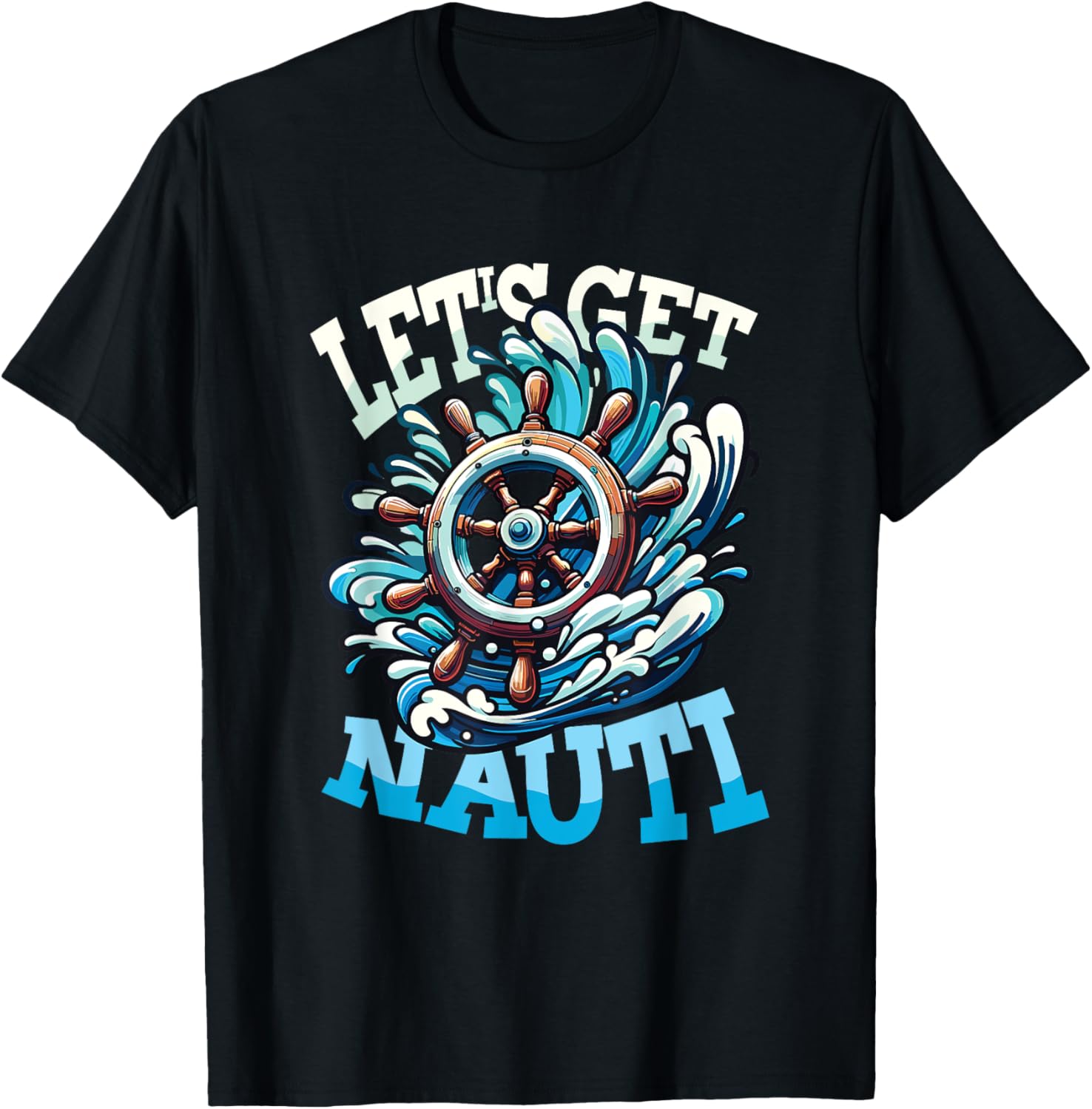 Sailors Let S Get Nauti Sailing Boat Sailing