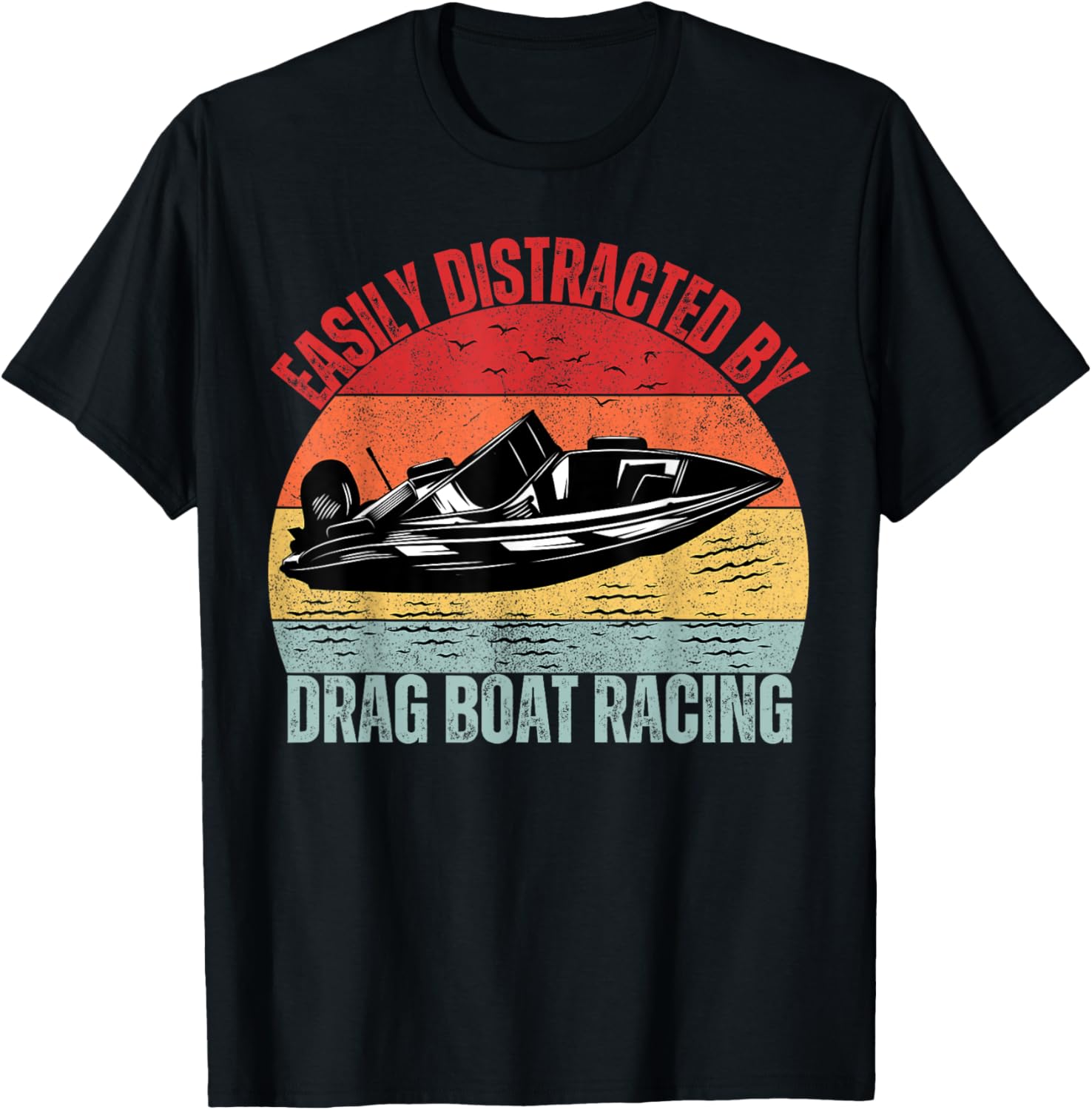 Easily Distracted By Drag Boat Racing Drag Boat