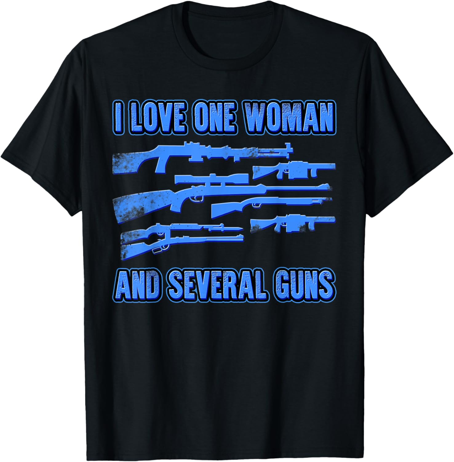 Funny I Love One Woman Several Guns Advocate
