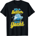 Mens Life Is Better On A Yacht Maritime