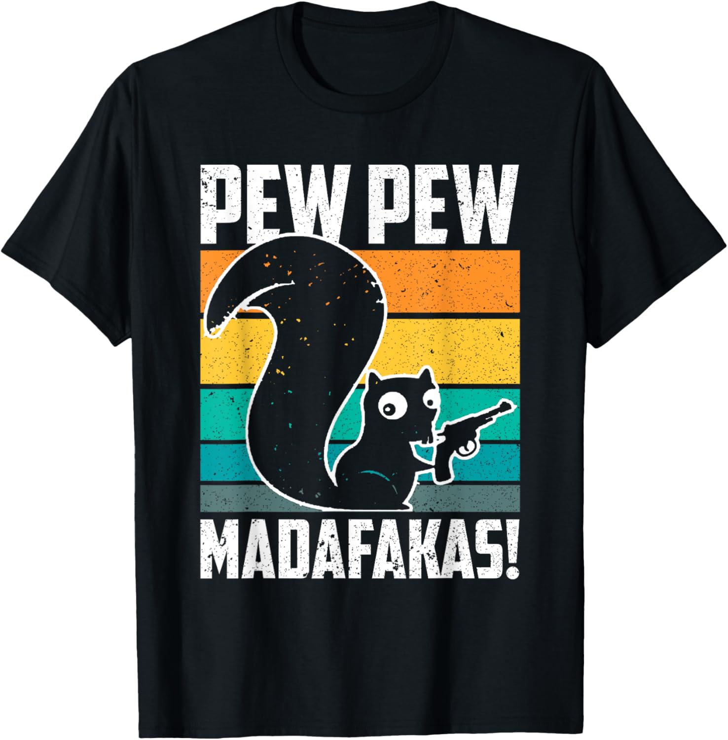 Pew Madafakas Crazy Squirrel Gun Funny Gifts
