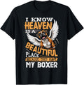 I Know Heaven Is A Beautiful Place - Have My Boxer Dog Men Women Girls Kids