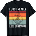I Just Really Like Boats Okay Funny Boat