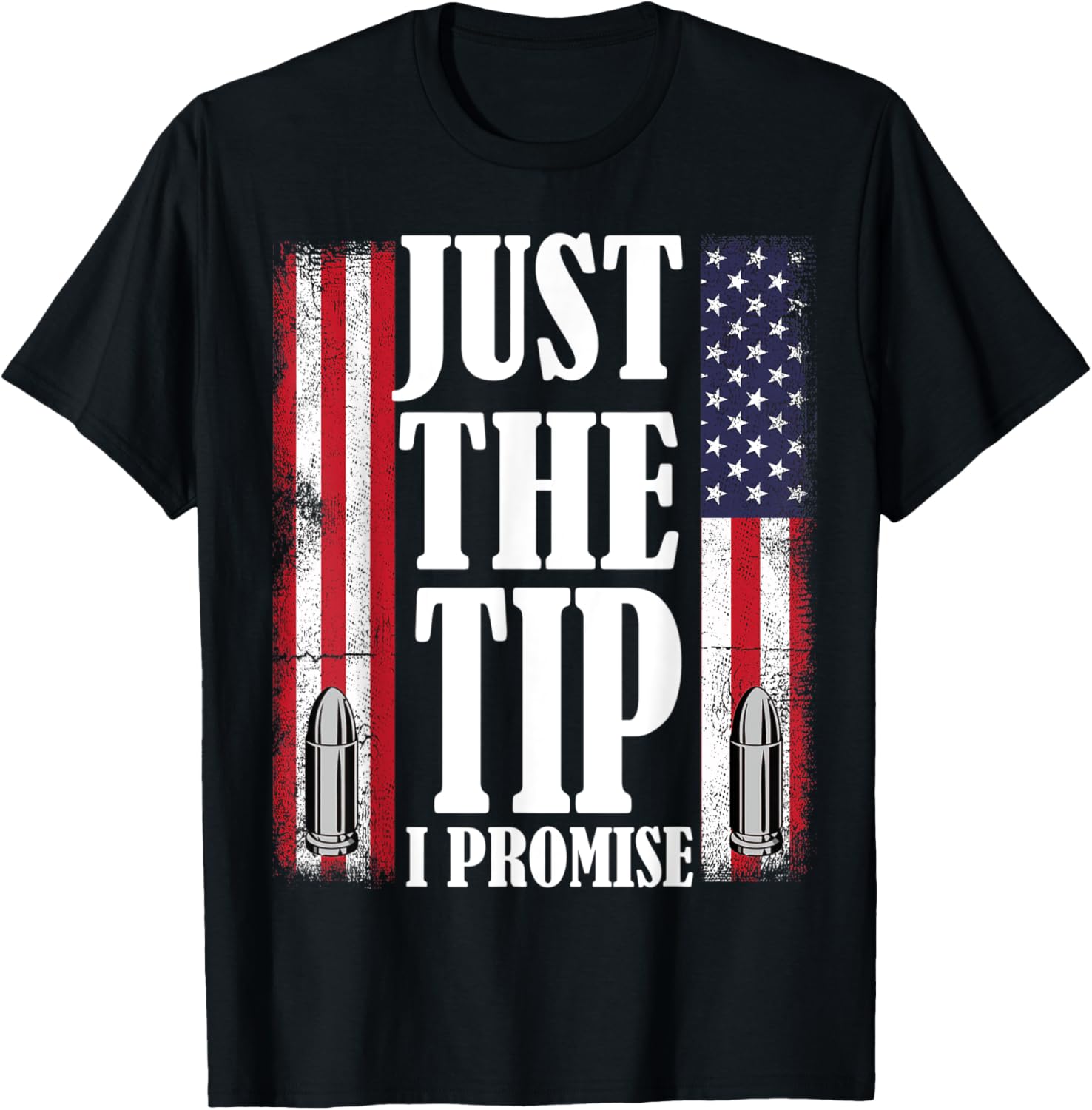 Just Tip I Promise Bullet Usa Flag Gun Lovers Birthday