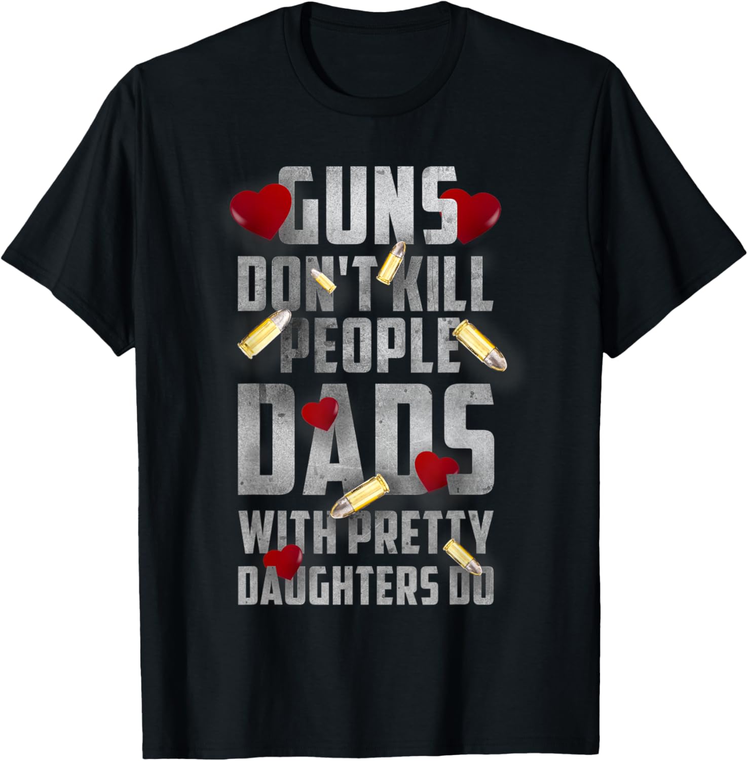 Guns Dont Kill People Dads With Pretty Daughter Do Shirt