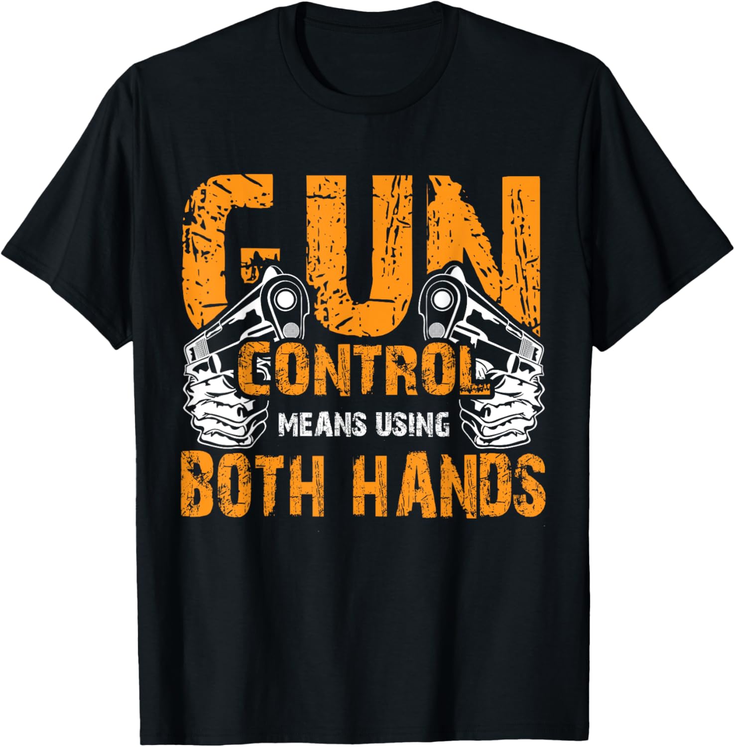 Gun Control Means Using Both Hands Shirt