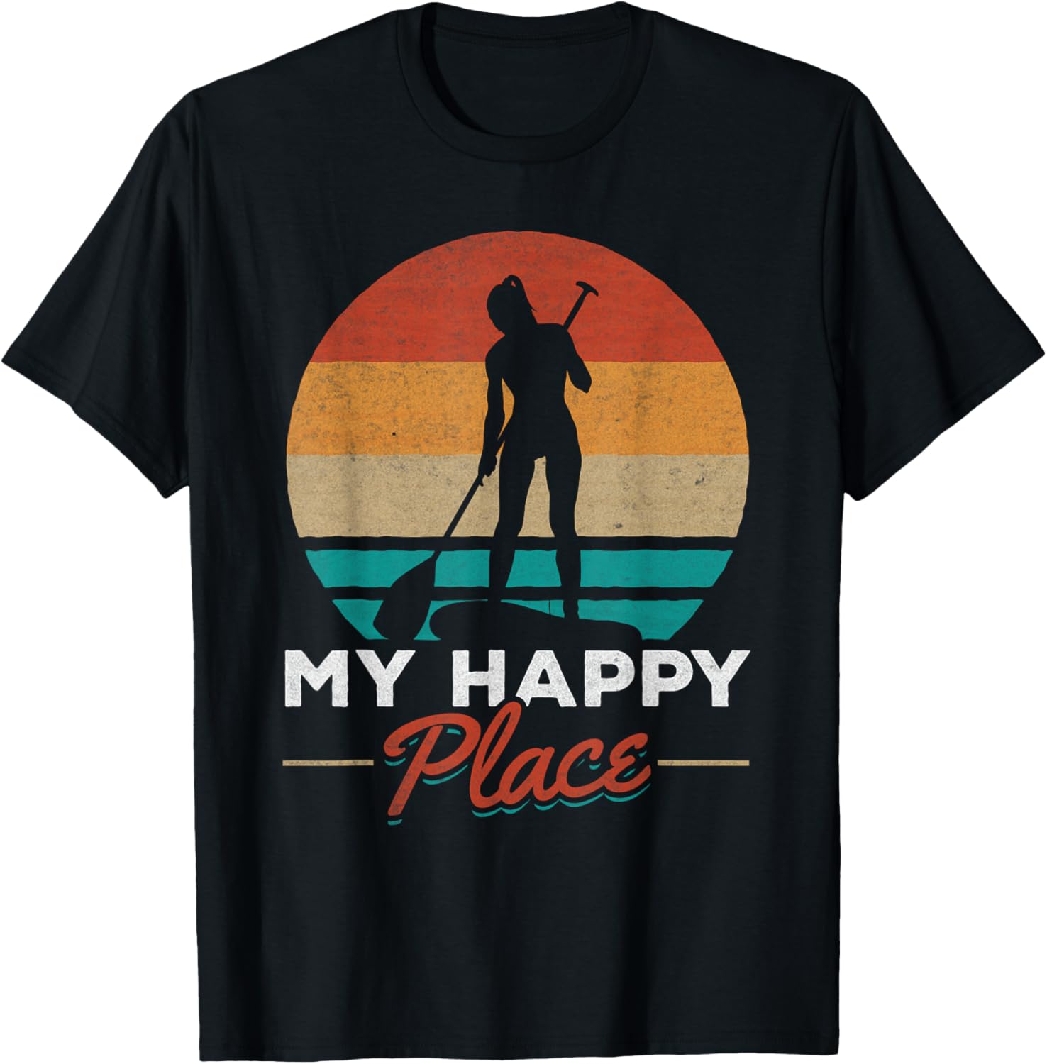 SUP Girl My Happy Place I Water Sports Stand Up Paddle Board
