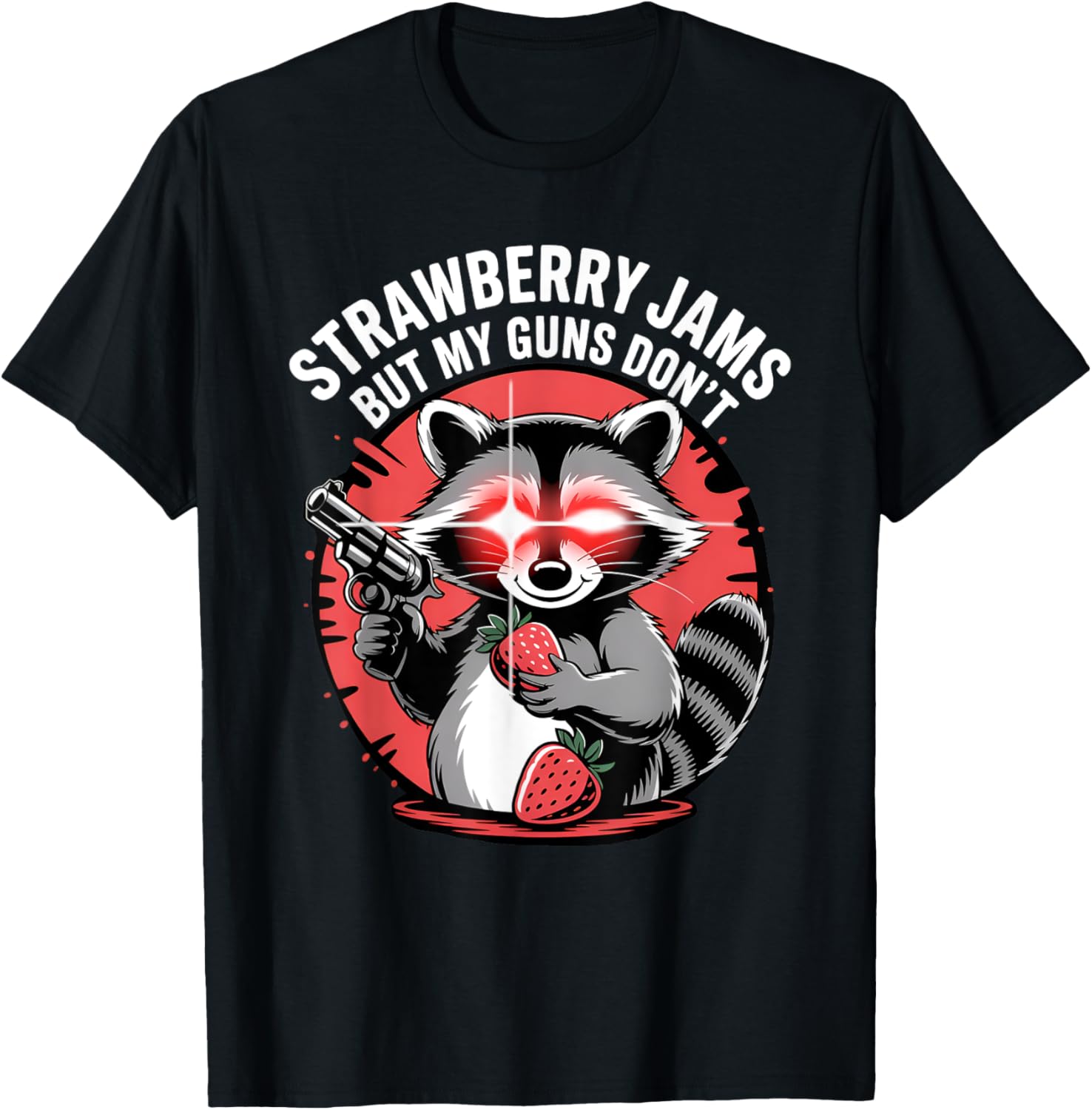 Funny Raccoon Strawberry Jams But My Guns Dont