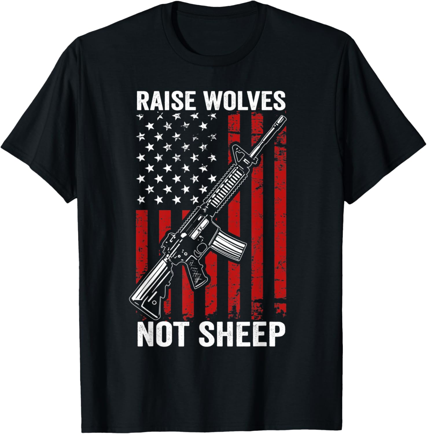 Raise Wolves Not Sheep American Flag Ar15 Usa Gun Rights T Shirt