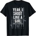 Yeah I Shoot Like A Girl Want A Lesson Womens Usa Gun