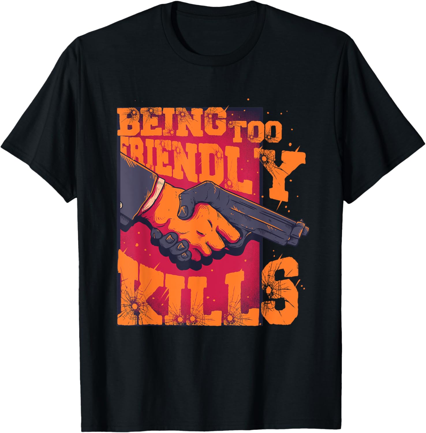 Being Too Friendly Kills Trust No One Shake Hands With Gun