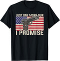 Just One More Gun I Promise Patriotic Husband Dad T Shirt Women
