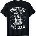 Obsessed With Guns And Beer Gun