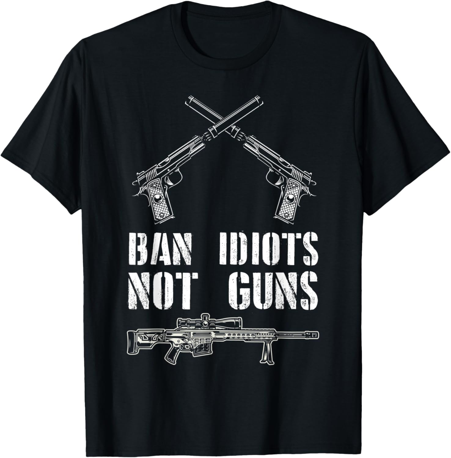 Ban Idiots Not Guns Pro 2Nd Amendment Pro Gun