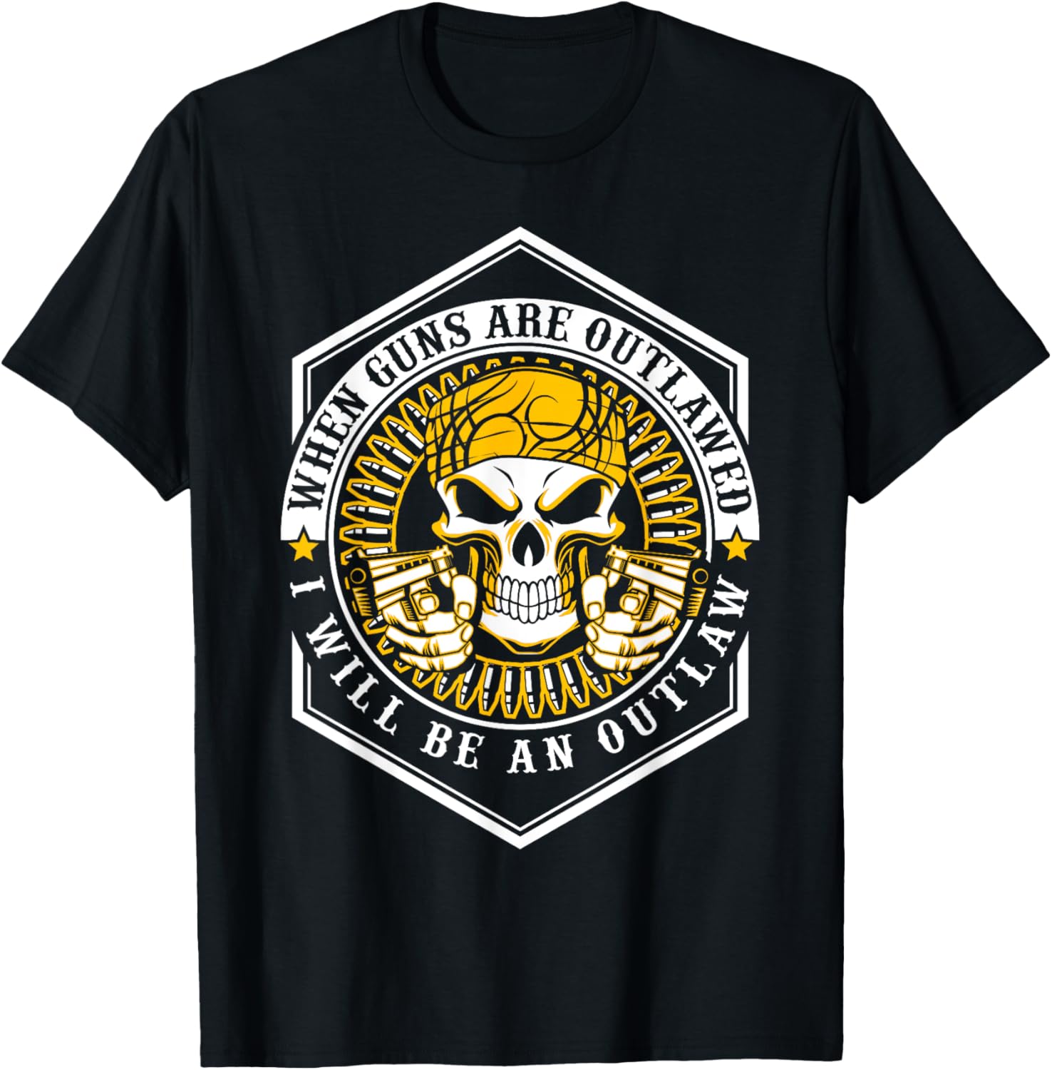 When Guns Are Outlawed I Will Be An Outlaw Skull 2Nd Gun