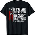 If Ive Ever Offended You Im Sorry American Flag Gun Rights Women