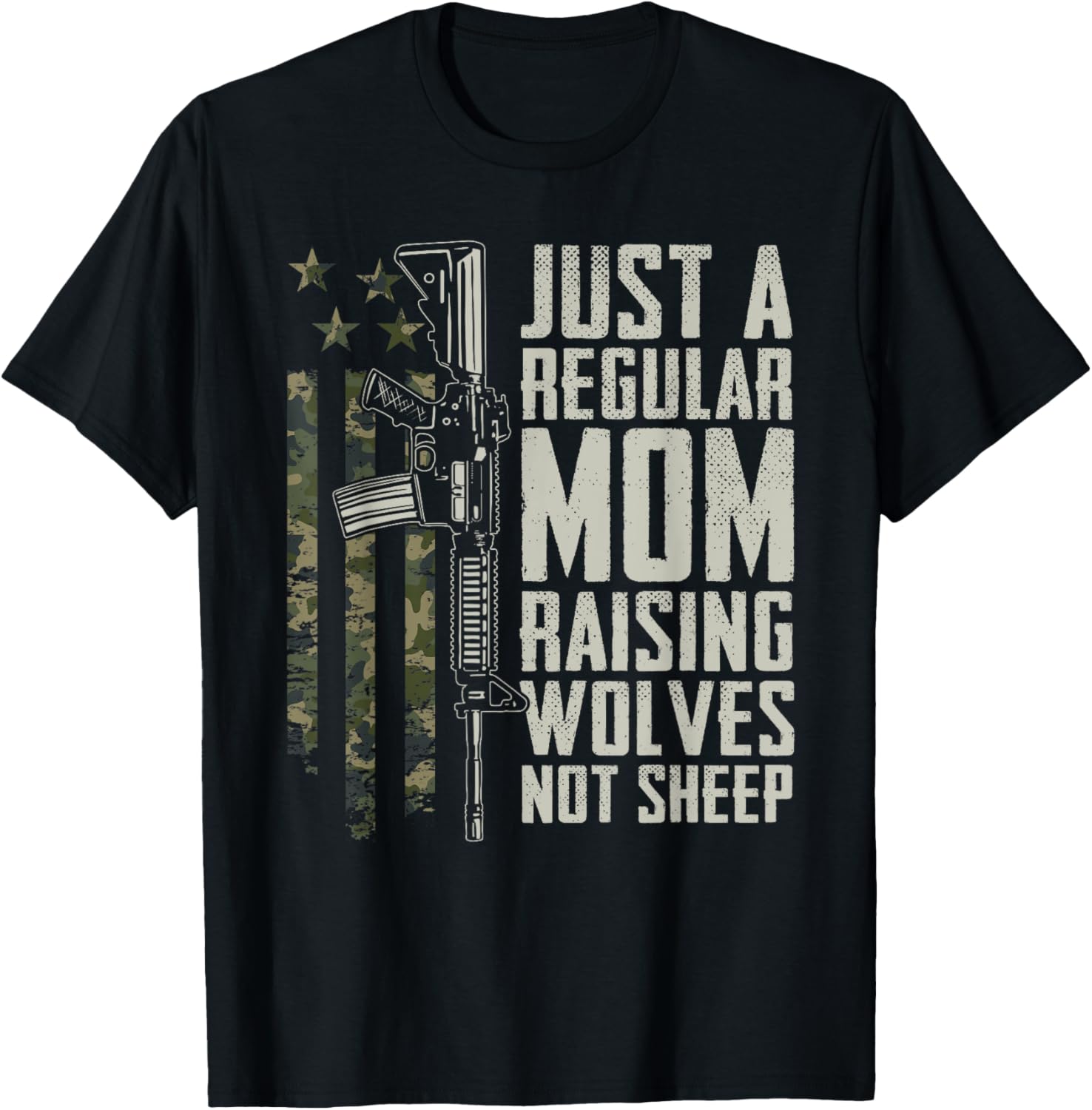 Regular Mom Raising Wolves Not Sheep Soldier Ar15 Gun Usa