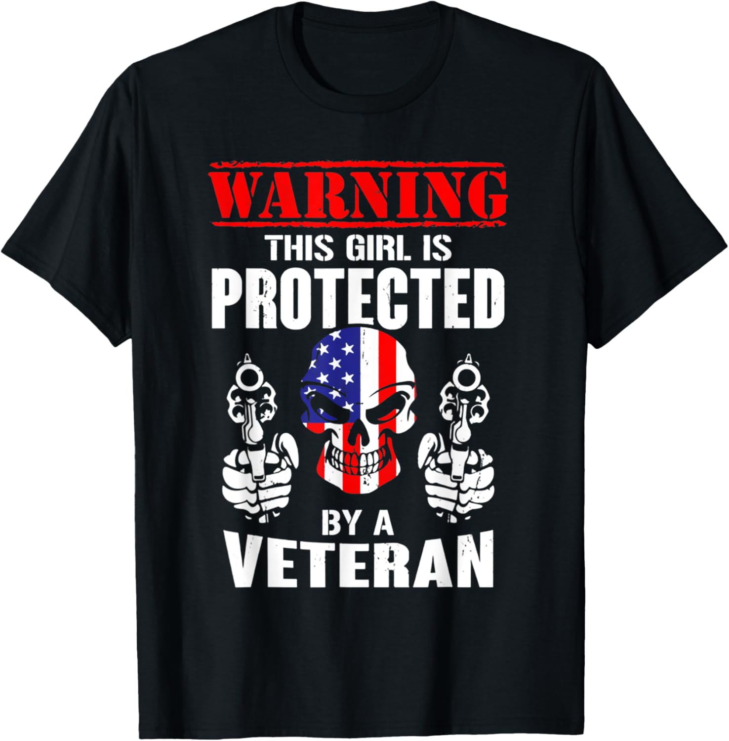 Warning This Girl Is Protected By A Veteran Skull Flag Gun