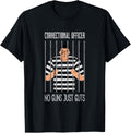 Correctional Officer No Guns Just Guts