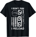 I Dont Run I Reload Usa Flag Pro Guns Ar15 5 56