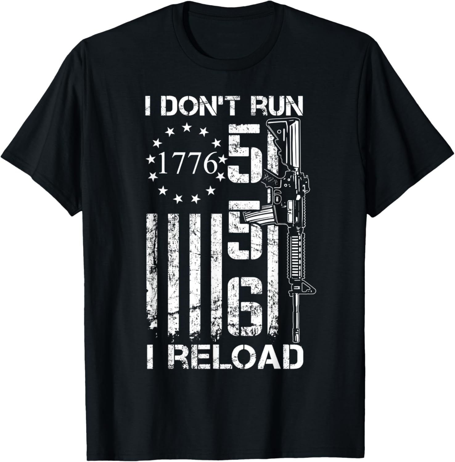 I Dont Run I Reload Usa Flag Pro Guns Ar15 5 56