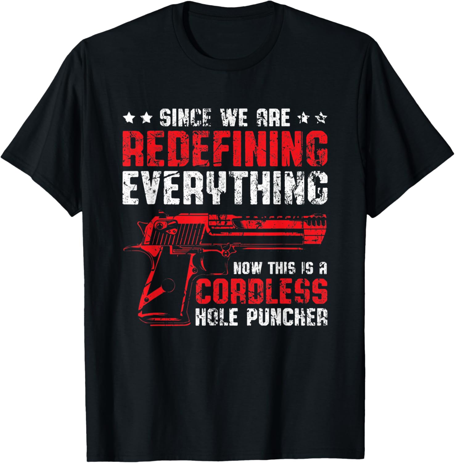 We Are Redefining Everything Now Funny Gun Rights Patriotic
