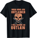 When Guns Are Outlawed I Will Become An Outlaw Pro Gun