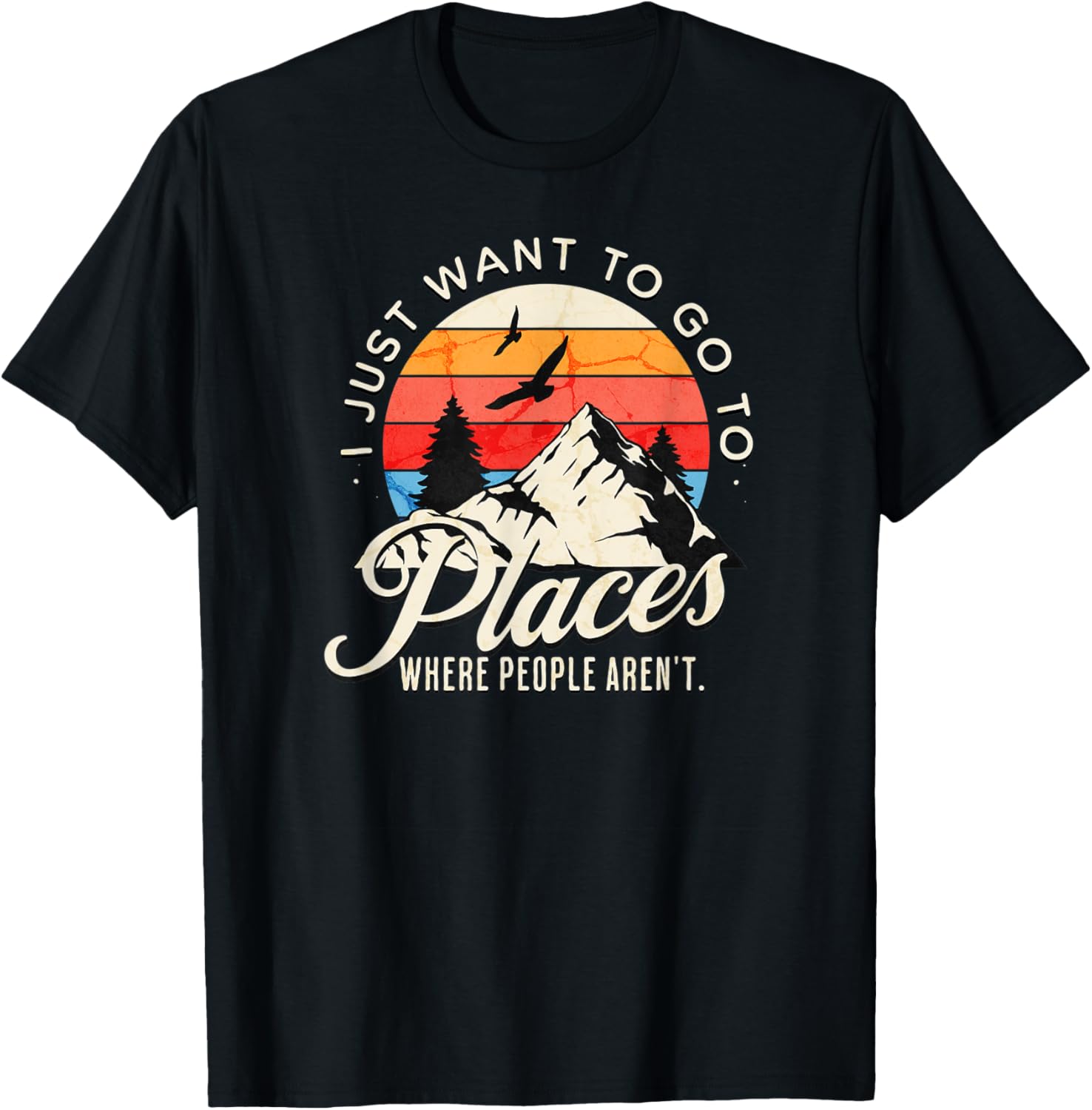 Outdoors Introvert I Just Want To Go To Places People Aren't