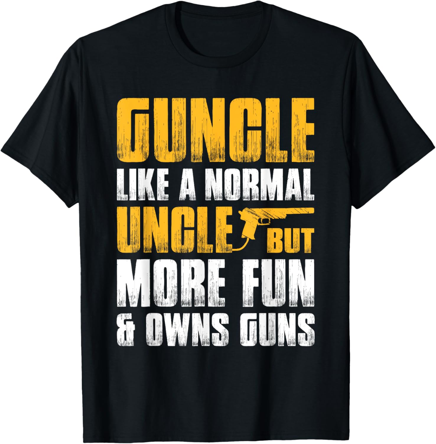 Guncle Like A Normal Uncle But More Fun Owns Guns