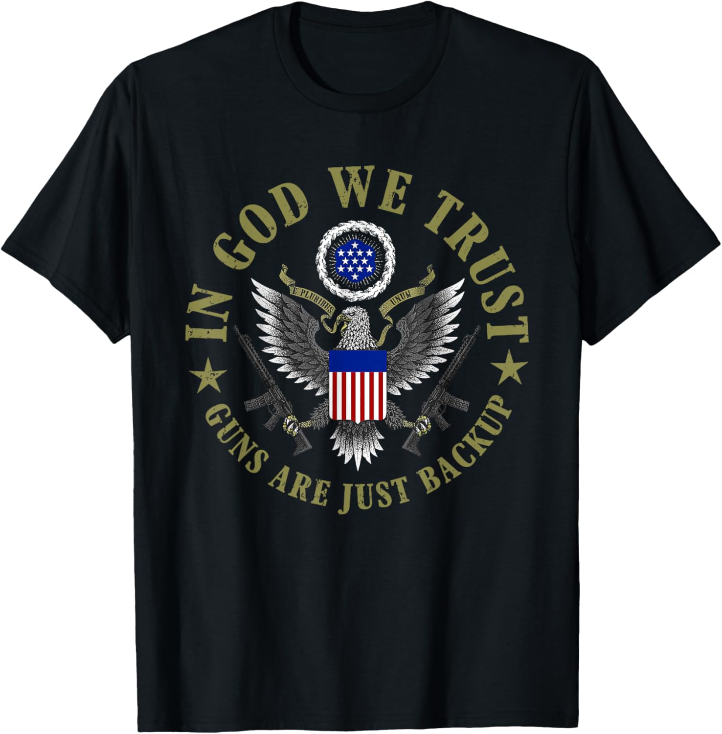 American Flag In God We Trust Guns Are Just Backup T Shirt