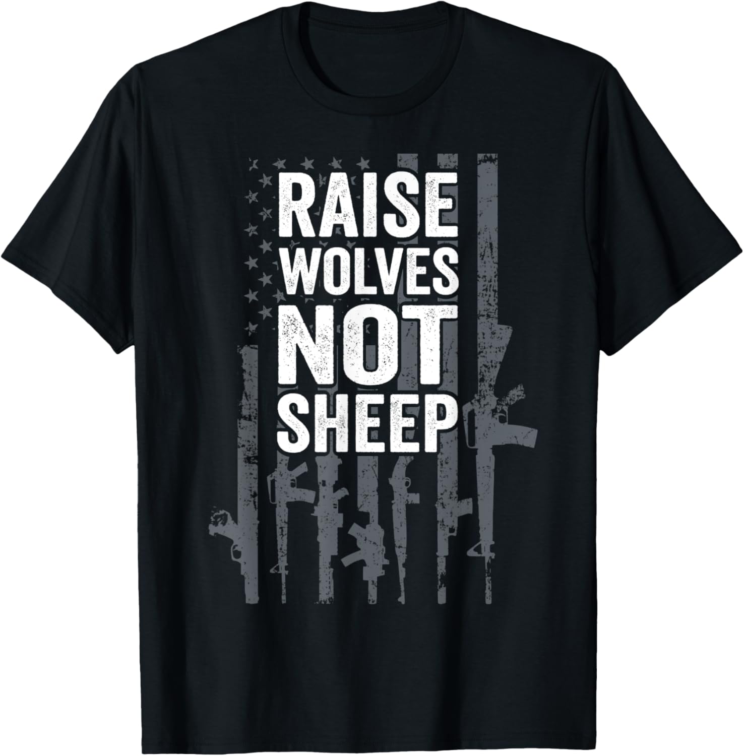 Raise Wolves Not Sheep Patriotic Gun Rights Usa Guns Flag T Shirt