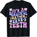 Retro It's a Beautiful Day to Save Teeth Dental Dentist