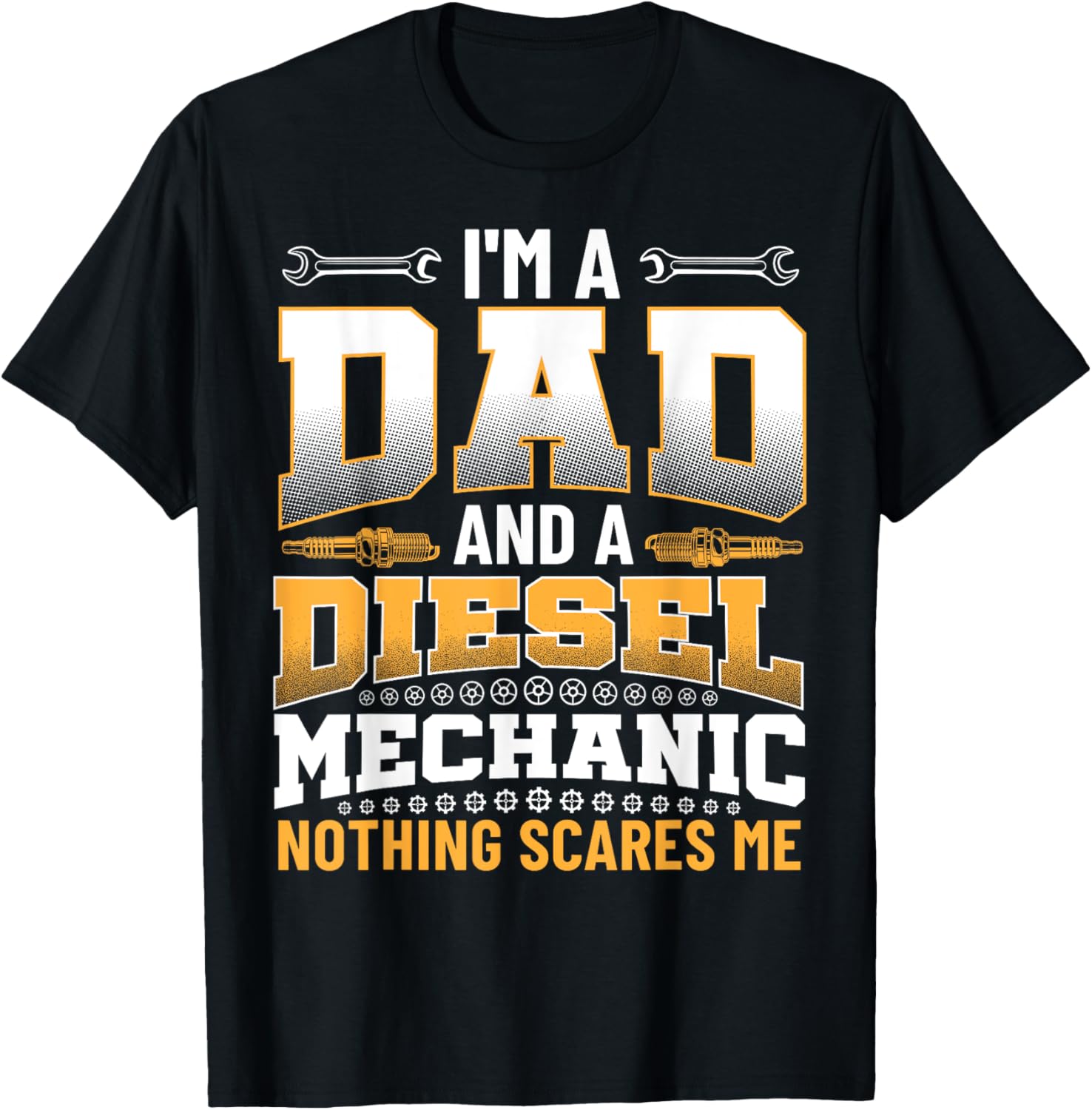 I M Dad A Diesel Mechanic Nothing Scares