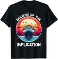 Because Of Implication Funny Boat Cruise Boating