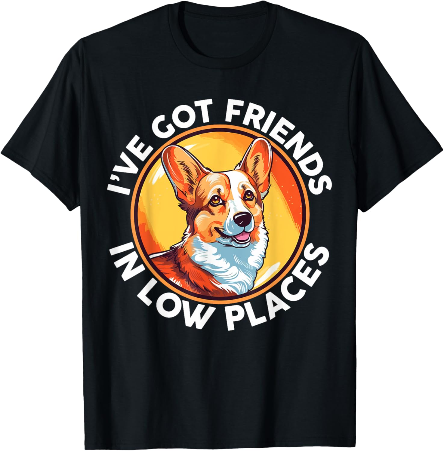 Corgi I've Got Friends In Low Places Pembroke Welsh Women
