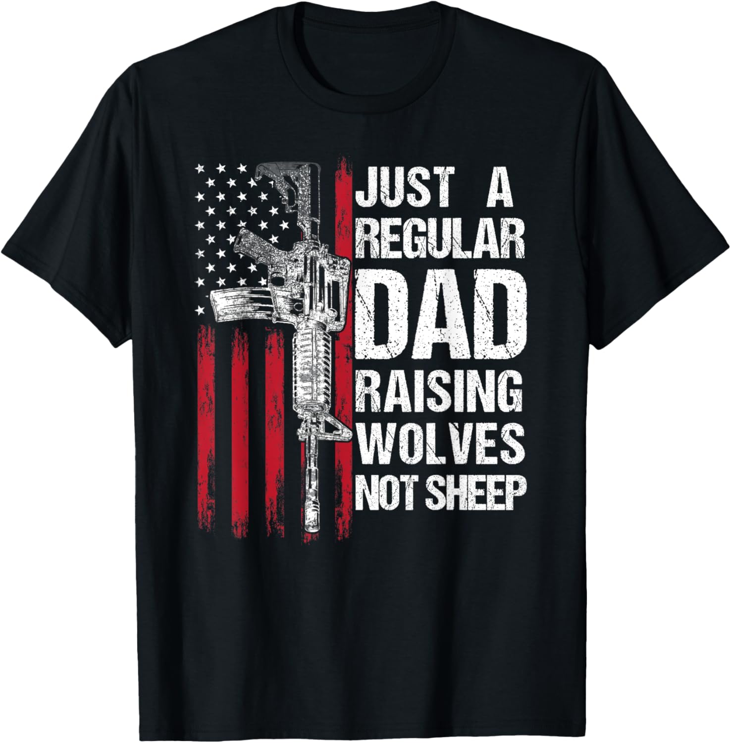 Just A Regular Dad Raising Wolves Not Sheep Guns