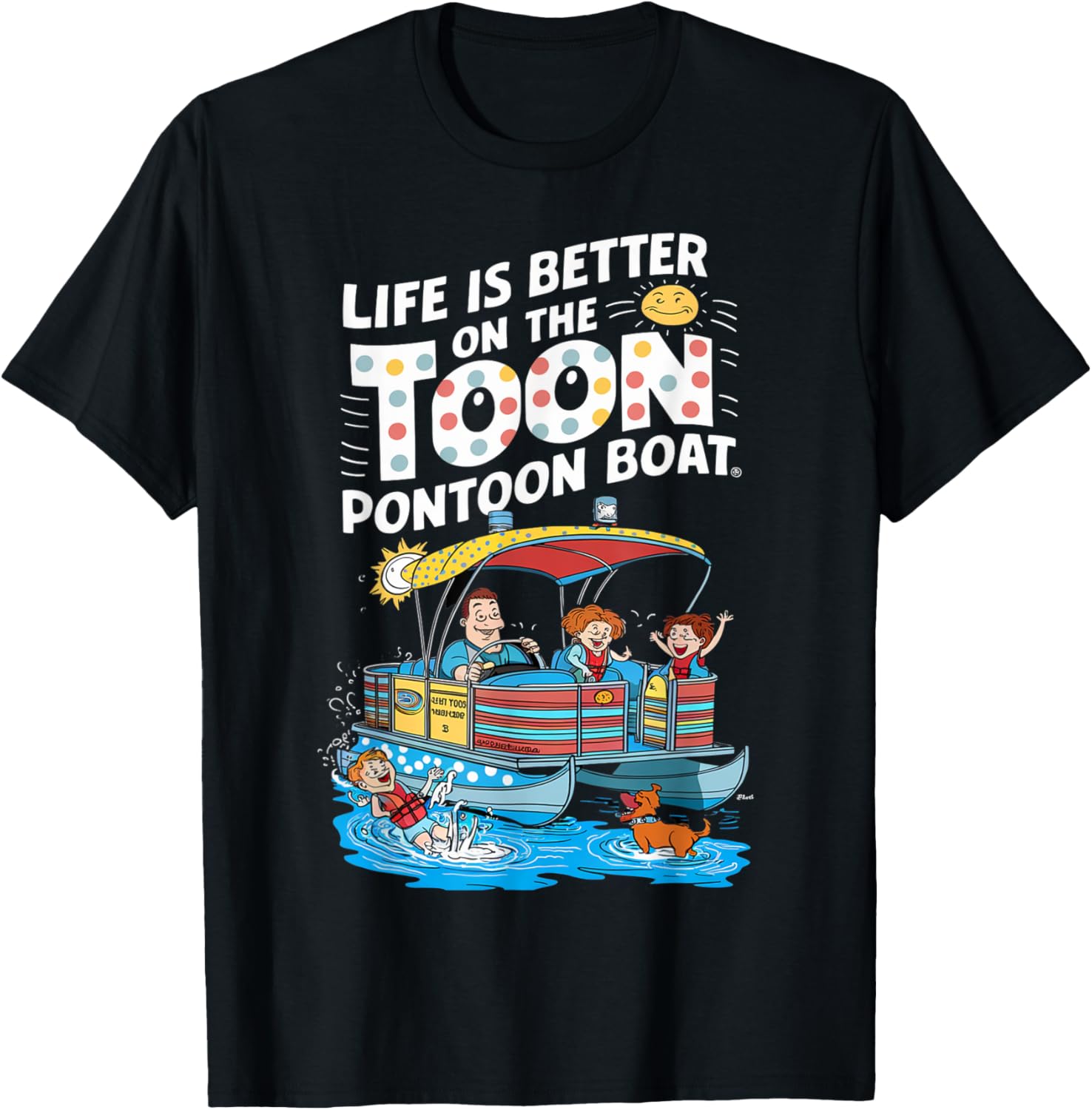 Life Is Better On Toon Pontoon Boat Father