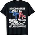 Nobody Needs An Ar15 Whiny Little Snowflake Pro Gun