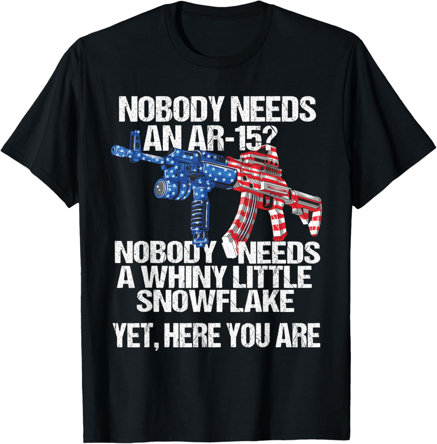 Nobody Needs An Ar15 Whiny Little Snowflake Pro Gun